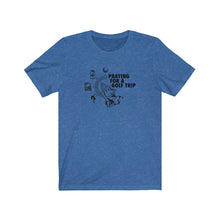 Load image into Gallery viewer, Praying for a golf trip T-shirt