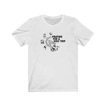 Load image into Gallery viewer, Praying for a golf trip T-shirt