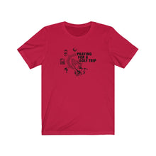 Load image into Gallery viewer, Praying for a golf trip T-shirt
