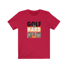 Load image into Gallery viewer, Golf is hard T-shirt