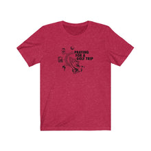 Load image into Gallery viewer, Praying for a golf trip T-shirt