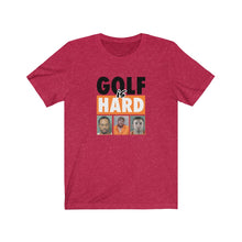 Load image into Gallery viewer, Golf is hard T-shirt