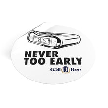 Load image into Gallery viewer, Never too early golf beers logo vinyl stickers
