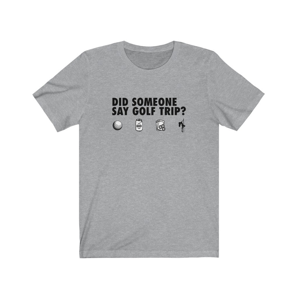 Did someone say golf trip? T-Shirt