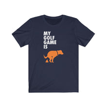 Load image into Gallery viewer, My golf game is dog sh*t T-shirt
