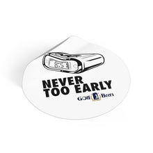 Load image into Gallery viewer, Never too early golf beers logo vinyl stickers
