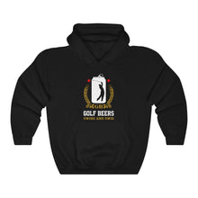 Load image into Gallery viewer, Golf Beers Swing and Swig Hoodie
