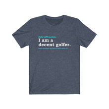 Load image into Gallery viewer, Daily affirmation: I am a good golfer T-Shirt
