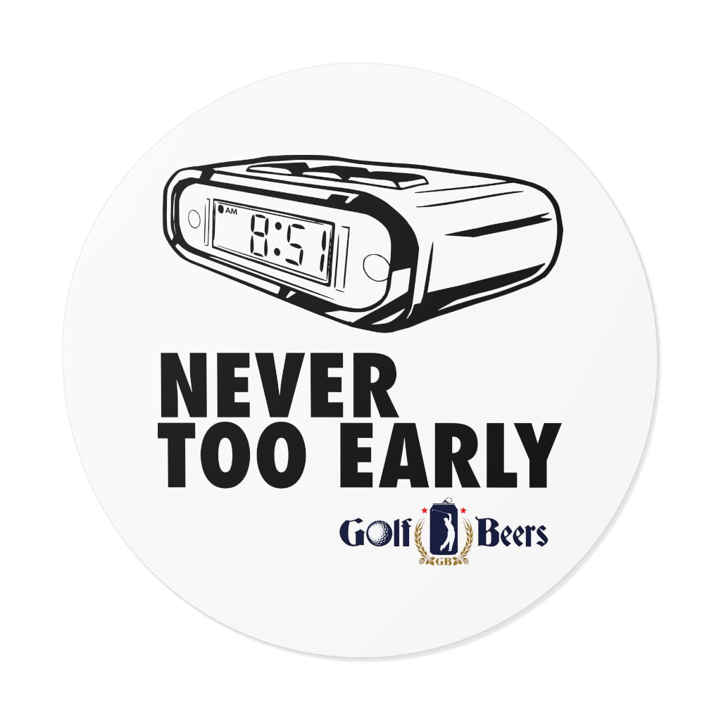 Never too early golf beers logo vinyl stickers